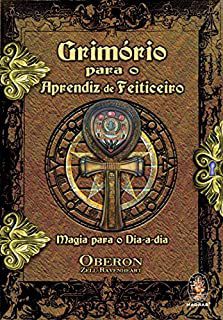Livro Grimório para o Aprendiz de Feiticeiro - Magia para o Dia-a-dia Autor Ravenheart, Oberon Zell (2008) [usado]