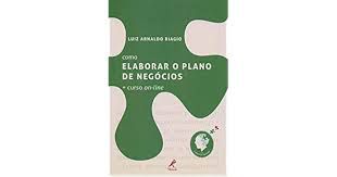 Livro Como Elaborar o Plano de Negócios + Curso On-line Autor Biagio, Luiz Arnaldo [seminovo]