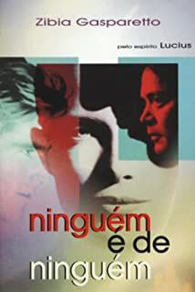 Livro Ninguém é de Ninguém Autor Gasparetto, Zibia (2003) [usado]