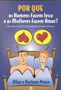 Livro por que Homens Fazem Sexo e as Mulheres Fazem Amor? Autor Pease, Allan e Barbara (2000) [usado]
