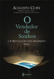 Livro Vendedor de Sonhos e a Revolução dos Anônimos, o Autor Cury, Augusto (2011) [usado]