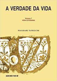 Livro a Verdade da Vida 7º Volume: Vida Cotidiana Autor Taniguchi, Massaharu (2013) [seminovo]