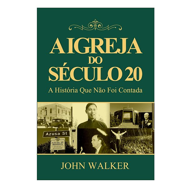 Livro a Igreja do Século 20: a História que Não Foi Contada Autor Walker, John (2013) [usado]