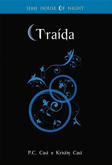 Livro Traída - Série House Of Night - Livro 2 Autor Cast, P.c (2009) [usado]