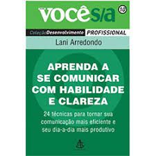 Livro Aprenda a Se Comunicar com Habilidade e Clareza - Série Você S/a Vol. 10 Autor Arredondo, Lani [seminovo]