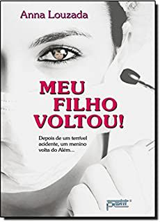 Livro Meu Filho Voltou ! Autor Louzada, Anna (2009) [usado]