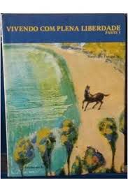 Livro Vivendo com Plena Liberdade Parte 1 Autor Taniguchi, Massaharu (1989) [usado]