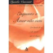 Livro Enquanto o Amor Não vem Autor Vanzant, Iyanla (1999) [usado]