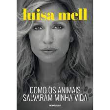 Livro Como os Animais Salvaram Minha Vida Autor Luisa Mel (2018) [usado]