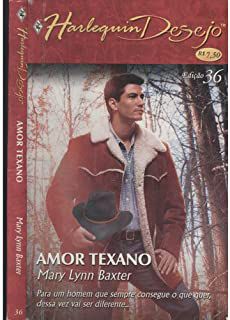 Livro Harlequin Desejo Nº 36 - Amor Texano Autor Mary Lynn Baxter (2006) [usado]