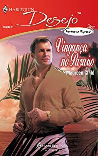 Livro Harlequin Desejo Nº 91 - Vingança no Paraíso Autor Maureen Child (2008) [usado]