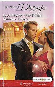 Livro Harlequin Desejo Nº 111 - Loucura de Uma Noite Parte 2 de 3 Autor Katherine Garbera (2009) [usado]