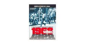 Livro 1968 do Sonho ao Pesadelo - da Revolta dos Estudantes ao Fim das Liberdades Democráticas Autor Pontes, José Alfredo Vidigal (1968) [usado]
