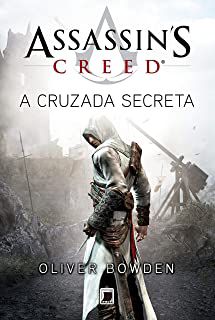 Livro Assassin´s Creed - a Cruzada Secreta Autor Bowden, Oliver (2012) [usado]