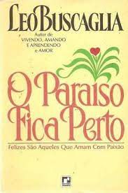 Livro Paraíso Fica Perto, o Autor Buscaglia, Leo (1986) [usado]