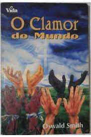 Livro o Clamor do Mundo Autor Smith, Oswald (1995) [usado]
