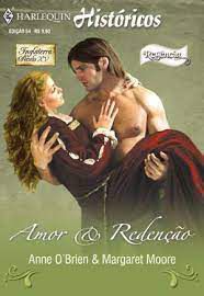 Livro Harlequin Historicos Nº 54 - Amor e Redençao Autor Anne o Brien e Margaret Moore (2008) [usado]