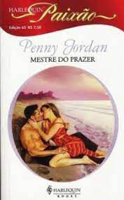 Livro Harlequin Paixão Nº 65 - Mestre do Prazer Autor Penny Jordan (2007) [usado]