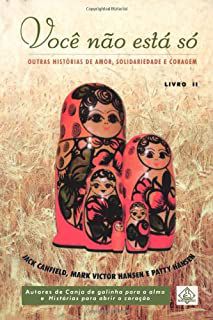 Livro Você Não Está Só Livro 2 - Outras Histórias de Amor, Soliedariedade e Coragem Autor Canfield, Jack (1999) [usado]