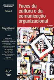 Livro Faces da Cultura e da Comunicação Organizacional - Série Comunicação Organizacional Volume 2 Autor Marchiori (org.), Marlene (2006) [usado]