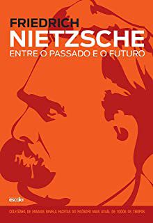 Livro entre o Passado e o Futuro Autor Nietzsche, Friedrich (2016) [novo]