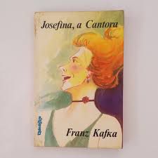 Livro Josefina, a Cantora Autor Kafka, Franz (1977) [usado]