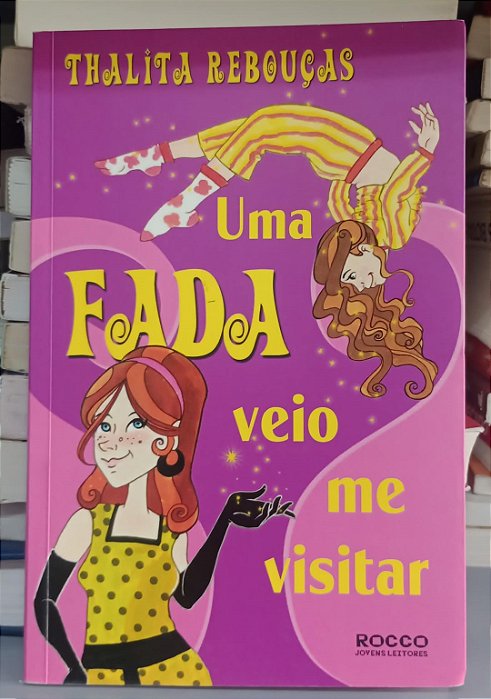Livro Uma Fada Veio Me Visitar Autor Rebouças, Thalita (2007) [seminovo]