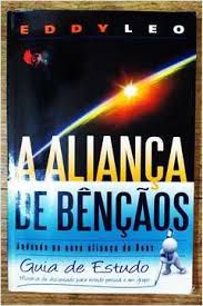 Livro Aliança de Bênçãos: Andando na Nova Aliança de Deus - Guia de Estudo , Material de Discipulado para Estudo Pessoal e em Grupo Autor Leo, Eddy (2009) [usado]