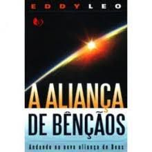 Livro Alinça de Bençãos, a : Andando na Nova Aliança de Deus Autor Leo, Eddy (2009) [usado]