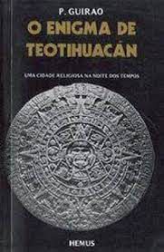 Livro o Enigma de Teotihuacán: Uma Cidade Religiosa na Noite dos Tempos Autor Guirao, P (1981) [usado]