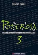 Livro Poderosa - Diário de Uma Garota que Tinha o Mundo na Mão Autor Klein, Sérgio (2007) [usado]