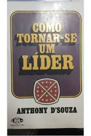 Livro Como Tornar-se um Líder Autor D''souza, Anthony (1987) [usado]