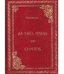 Livro Três Irmãs, as / Contos Autor Tchekhov, Anton (1982) [usado]
