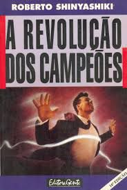 Livro Revolução dos Campeões, a Autor Shinyashiki, Roberto (1995) [usado]