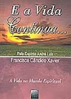 Livro e a Vida Continua... Autor Xavier, Francisco Cândido (2011) [usado]