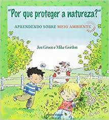 Livro por que Proteger a Natureza? Autor Green, Jen (2016) [usado]