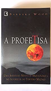 Livro a Profetisa Autor Wood, Barbara (1999) [usado]