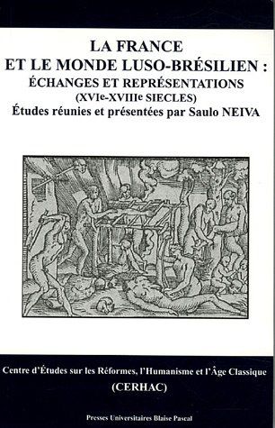Livro La France Et Le Monde Luso-brésilien: Échanges Et Representátions (xvie-xviiie Siecles) Autor Neiva, Saulo (2005) [usado]