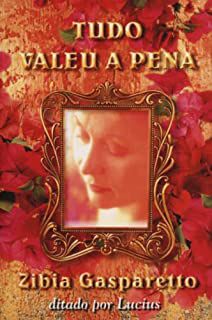Livro Tudo Valeu a Pena Autor Gasparetto, Zibia (2003) [usado]
