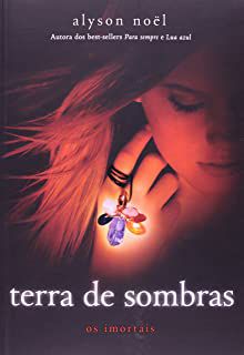 Livro Terra de Sombras - os Imortais Vol. 3 Autor Noel, Alyson (2010) [usado]