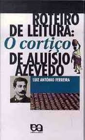 Livro Roteiro de Leitura: o Cortiço de Aluísio Azevedo Autor Ferreira, Luiz Antônio (1997) [usado]