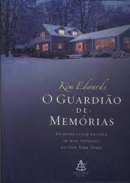 Livro o Guardião de Memórias Autor Edwards, Kim (2007) [usado]