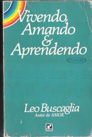 Livro Vivendo, Amando e Aprendendo Autor Buscaglia, Leo (1982) [usado]