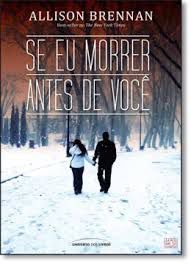 Livro Se Eu Morrer Antes de Você Autor Brennan, Allison (2011) [seminovo]