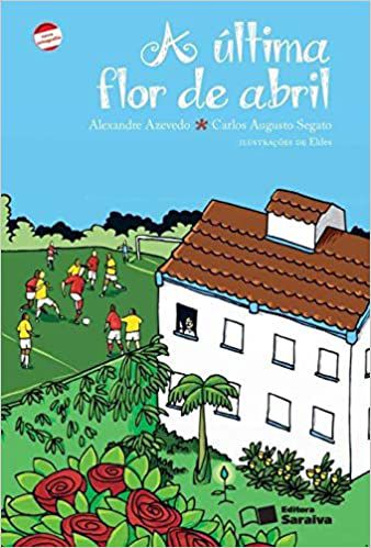 Livro a Última Flor de Abril Autor Azevedo, Alexandre (2012) [usado]