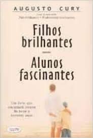 Livro Filhos Brilhantes - Alunos Fascinantes Autor Cury, Augusto (2006) [usado]