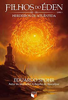 Livro Filhos do Éden Livro 1: Herdeiros de Atlântida Autor Spohr, Eduardo (2011) [usado]