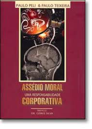 Livro Assédio Moral: Uma Responsabilidade Corporativa Autor Peli, Paulo (2006) [usado]