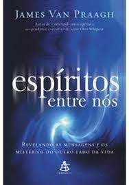 Livro Espíritos entre Nós Autor Praagh, James Van (2010) [usado]