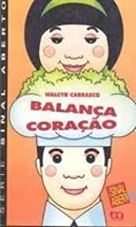 Livro Balança Coração- Série Sinal Aberto Autor Carrasco, Walcyr (1999) [usado]